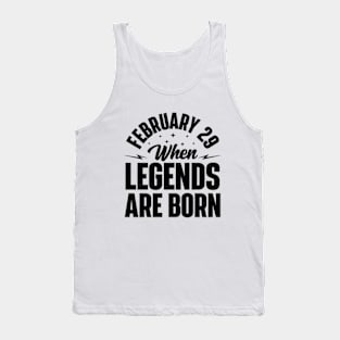 February 29 When Legends Are Born Tank Top